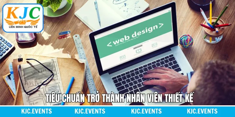 Các tiêu chuẩn cần đáp ứng khi ứng tuyển tại KJC